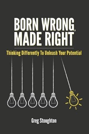 Bild des Verkufers fr Born Wrong, Made Right: Thinking Differently to Unleash Your Potential zum Verkauf von AHA-BUCH GmbH