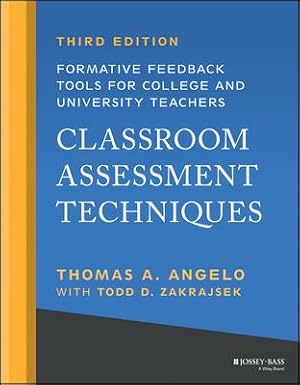 Bild des Verk�ufers f�r Classroom Assessment Techniques: Formative Feedbac k Tools for College and University Teachers, Third Edition zum Verkauf von moluna