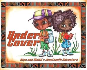 Bild des Verk�ufers f�r Under Cover : Kiya and Malik's Juneteenth Adventure zum Verkauf von AHA-BUCH GmbH