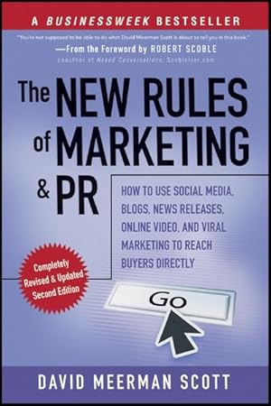 Bild des Verk�ufers f�r New Rules of Marketing and PR : How to Use Social Media, Blogs, News Releases, Online Video, and Viral Marketing to Reach Buyers Directly. Forew. by Robert Scoble zum Verkauf von AHA-BUCH GmbH