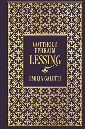 Bild des Verkufers fr Emilia Galotti: Ein Trauerspiel in fnf Aufzgen : Leinen mit Goldprgung zum Verkauf von AHA-BUCH GmbH