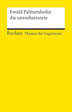 Imagen del vendedor de die unverheiratete : [Theater der Gegenwart] a la venta por AHA-BUCH GmbH