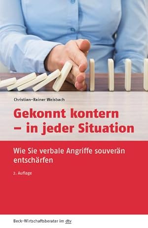 Seller image for Gekonnt kontern - in jeder Situation : Wie Sie verbale Angriffe souvern entschrfen for sale by AHA-BUCH GmbH