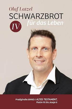 Imagen del vendedor de Schwarzbrot f�r das Leben IV : Predigtreihe IV: Altes Testament, Psalm 91 bis Jesaja 6, Schwarzbrot f�r das Leben IV a la venta por AHA-BUCH GmbH