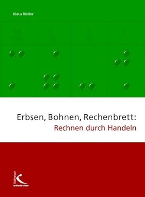 Bild des Verk�ufers f�r Erbsen, Bohnen, Rechenbrett: Rechnen durch Handeln zum Verkauf von AHA-BUCH GmbH