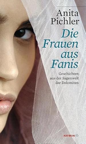 Immagine del venditore per Die Frauen aus Fanis : Geschichten aus der Sagenwelt der Dolomiten venduto da AHA-BUCH GmbH