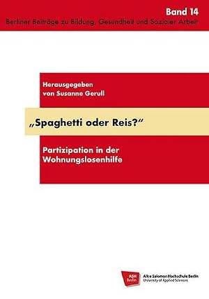 Imagen del vendedor de Spaghetti oder Reis? : Partizipation in der Wohnungslosenhilfe a la venta por AHA-BUCH GmbH