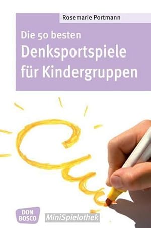 Seller image for Die 50 besten Denksportspiele fr Kindergruppen. Don Bosco Minispielothek for sale by AHA-BUCH GmbH