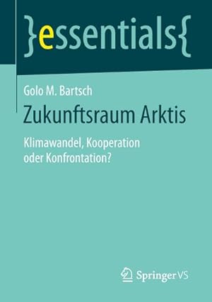 Immagine del venditore per Zukunftsraum Arktis : Klimawandel, Kooperation oder Konfrontation? venduto da AHA-BUCH GmbH