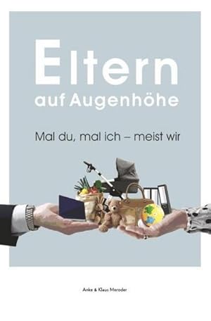Bild des Verk�ufers f�r Eltern auf Augenh�he : Mal du, mal ich - meist wir zum Verkauf von AHA-BUCH GmbH