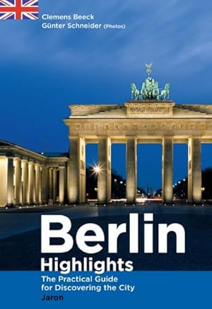 Bild des Verk�ufers f�r Berlin Highlights : The Practical Guide for Discovering the City zum Verkauf von AHA-BUCH GmbH