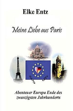 Immagine del venditore per Meine Liebe aus Paris : Abenteuer Europa Ende des zwanzigsten Jahrhunderts venduto da AHA-BUCH GmbH