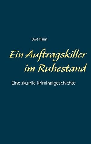 Bild des Verk�ufers f�r Ein Auftragskiller im Ruhestand zum Verkauf von AHA-BUCH GmbH