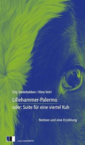 Imagen del vendedor de Lillehammer-Palermo : oder: Suite fr eine viertel Kuh. Notizen und eine Erzhlung a la venta por AHA-BUCH GmbH