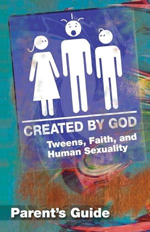 Imagen del vendedor de Created by God Parent Guide : Tweens, Faith, and Human Sexuality a la venta por AHA-BUCH GmbH