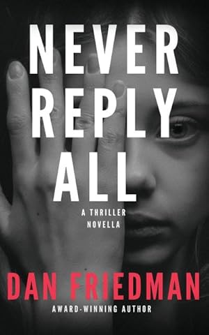 Immagine del venditore per Never Reply All : An addictive crime thriller and mystery novella venduto da AHA-BUCH GmbH