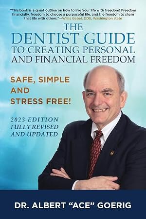 Imagen del vendedor de The Dentist Guide to Creating Personal and Financial Freedom : 2023 Edition Fully Revised and Updated a la venta por AHA-BUCH GmbH