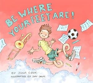 Imagen del vendedor de Be Where Your Feet Are! a la venta por AHA-BUCH GmbH