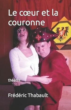 Immagine del venditore per Le coeur et la couronne : theatre venduto da AHA-BUCH GmbH