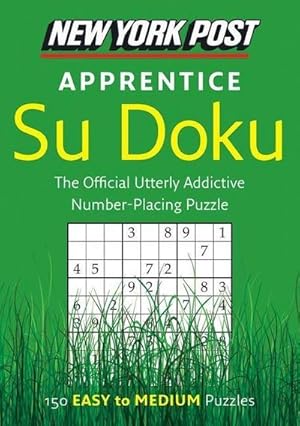 Seller image for New York Post Apprentice Su Doku : 150 Easy to Medium Puzzles for sale by AHA-BUCH GmbH