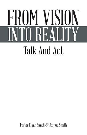 Imagen del vendedor de From Vision Into Reality : Talk and ACT a la venta por AHA-BUCH GmbH