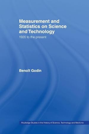 Bild des Verk�ufers f�r Measurement and Statistics on Science and Technology : 1920 to the Present zum Verkauf von AHA-BUCH GmbH