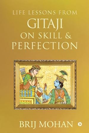 Immagine del venditore per Life Lessons from Gitaji on Skill & Perfection venduto da AHA-BUCH GmbH