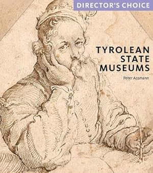 Bild des Verk�ufers f�r Tyrolean State Museums : Director's Choice zum Verkauf von AHA-BUCH GmbH