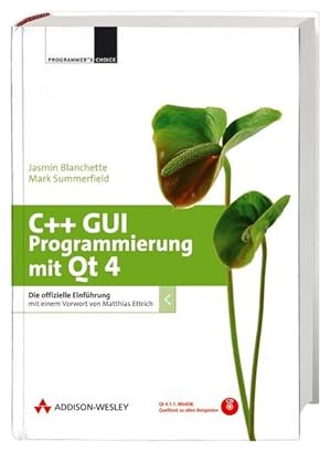Bild des Verkufers fr C++ GUI Programmierung mit Qt 4 - inkl. CD mit QT 4.1.1, Quelltexten und einem Toolset: Die offizielle Einfhrung mit einem Vorwort von Matthias Ettrich (Programmer's Choice) zum Verkauf von Studibuch