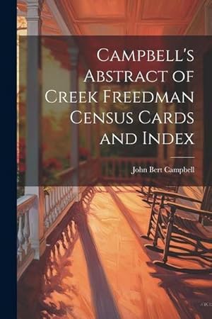 Seller image for Campbell's Abstract of Creek Freedman Census Cards and Index for sale by AHA-BUCH GmbH