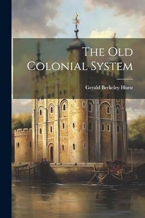 Bild des Verk�ufers f�r The Old Colonial System zum Verkauf von AHA-BUCH GmbH