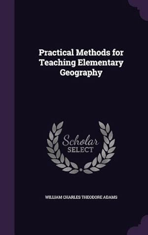 Seller image for Practical Methods for Teaching Elementary Geography for sale by AHA-BUCH GmbH