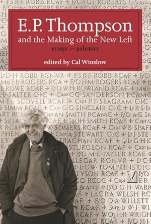 Bild des Verk�ufers f�r E.P. Thompson and the Making of the New Left : Essays and Polemics zum Verkauf von AHA-BUCH GmbH