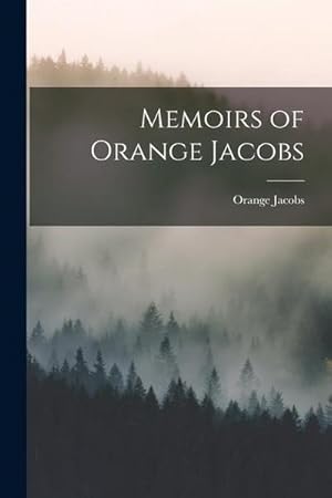 Seller image for Memoirs of Orange Jacobs for sale by AHA-BUCH GmbH