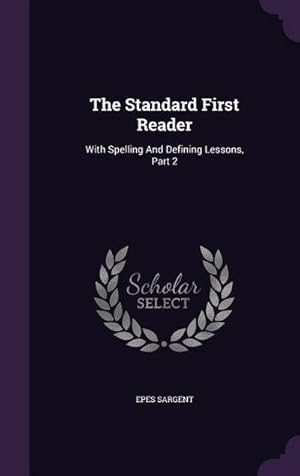 Bild des Verk�ufers f�r The Standard First Reader: With Spelling And Defining Lessons, Part 2 zum Verkauf von AHA-BUCH GmbH