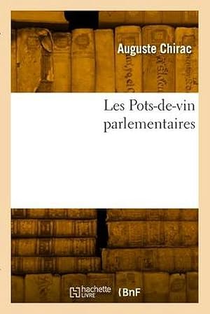 Bild des Verk�ufers f�r Les Pots-De-Vin Parlementaires zum Verkauf von AHA-BUCH GmbH