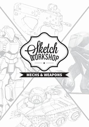 Bild des Verkufers fr Sketch Workshop: Mech & Weapon Design zum Verkauf von AHA-BUCH GmbH