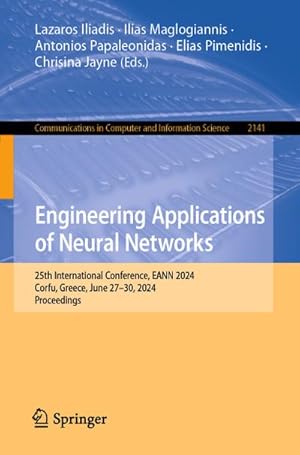 Bild des Verk�ufers f�r Engineering Applications of Neural Networks : 25th International Conference, EANN 2024, Corfu, Greece, June 27-30, 2024, Proceedings zum Verkauf von AHA-BUCH GmbH