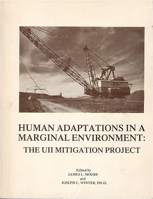Immagine del venditore per Human Adaptations in a Marginal Environment: The UII Mitigation Project Archaeological Report of the Mitigation of Eight Archaeological Sites in the Mining Area III of Utah International, Inc. on Navajo Reservation Land venduto da The Haunted Bookshop, LLC