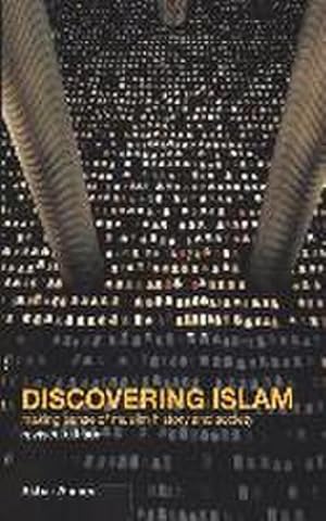 Seller image for Discovering Islam : Making Sense of Muslim History and Society for sale by AHA-BUCH GmbH