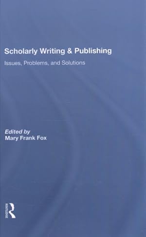 Immagine del venditore per Scholarly Writing & Publishing : Issues, Problems, and Solutions venduto da GreatBookPrices