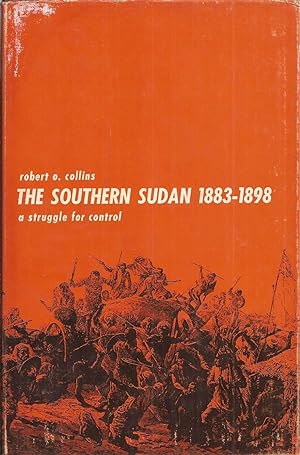 The Southern Sudan, 1883-1898: A Struggle for Control