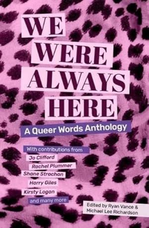 Bild des Verk�ufers f�r We Were Always Here : A Queer Words Anthology zum Verkauf von AHA-BUCH GmbH