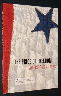 Immagine del venditore per THE PRICE OF FREEDOM : AMERICANS AT WAR venduto da A Book for all Reasons, PBFA & ibooknet