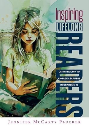Bild des Verkufers fr Inspiring Lifelong Readers : Using Inquiry to Engage Learners in Grades 6-12 (Practical, Evidence-Based Strategies to Advance Literacy Learning and Student Engagement) zum Verkauf von AHA-BUCH GmbH