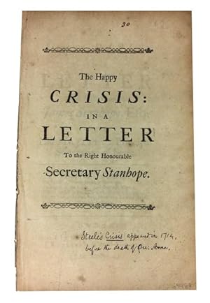The Happy Crisis: in a Letter to the Right Honourable James Stanhope, Esq; One of His Majesty's P...