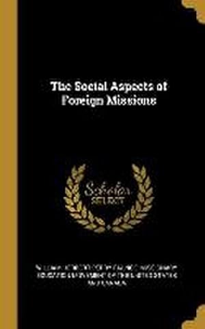 Immagine del venditore per The Social Aspects of Foreign Missions venduto da AHA-BUCH GmbH