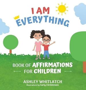 Bild des Verk�ufers f�r I Am Everything : Book of Affirmations for Children zum Verkauf von AHA-BUCH GmbH