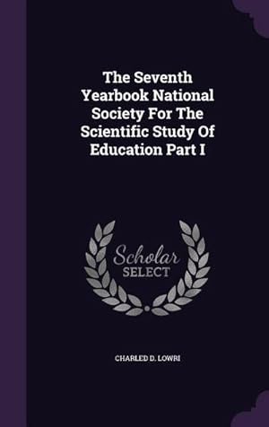 Immagine del venditore per The Seventh Yearbook National Society For The Scientific Study Of Education Part I venduto da AHA-BUCH GmbH