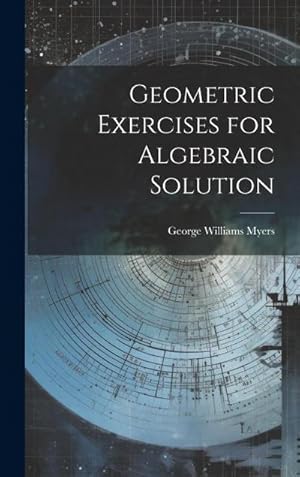 Bild des Verkufers fr Geometric Exercises for Algebraic Solution zum Verkauf von AHA-BUCH GmbH